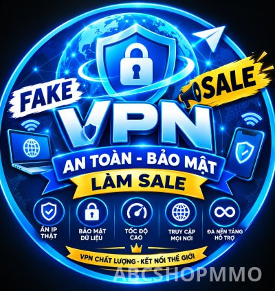 FAKE VPN AN TOÀN LÀM SALE
